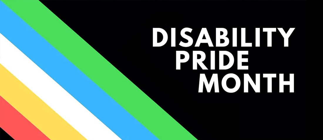 Disability Pride Month: It’s Time to Shift the Spotlight