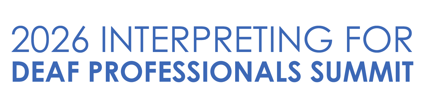 2026 Interpreting for Deaf Professionals Summit