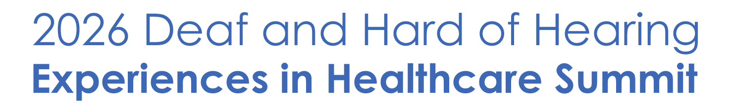 2026 Deaf and Hard of Hearing Experiences in Healthcare Summit logo.