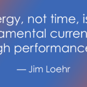 Gemini said An orange and blue gradient background featuring a quote in white sans-serif text. The quote reads: “Energy, not time, is the fundamental currency of high performance.” Below the quote, a long dash precedes the attribution: Jim Loehr.