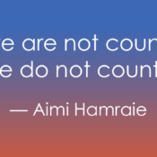A quote graphic on a blue-to-orange gradient background features white text that reads, "If we are not counted, we do not count." The quote is attributed below to Aimi Hamraie.