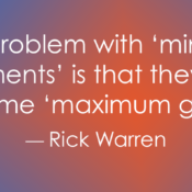 A quote from Rick Warren on a blue and orange gradient background reads: “The problem with ‘minimum requirements’ is that they quickly become ‘maximum goals.’”