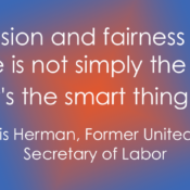 A graphic features a quote in white text set against a blue background with an orange and red gradient in the center. The text reads, "Inclusion and fairness in the workplace is not simply the right thing to do; it's the smart thing to do," attributed to Alexis Herman, Former United States Secretary of Labor.