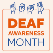 This graphic features an orange-bordered box on a light background with the orange and blue text "DEAF AWARENESS MONTH." Above the box, four blue hands are shown spelling out "DEAF" in finger-spelling signs.